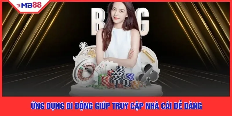 Ứng dụng di động giúp truy cập nhà cái dễ dàng